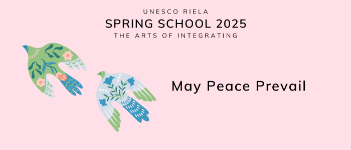 Banner for the UNESCO RIELA Spring School 2025 - The Arts of Integrating - May Peace Prevail with an illustration of two multicoloured peace doves