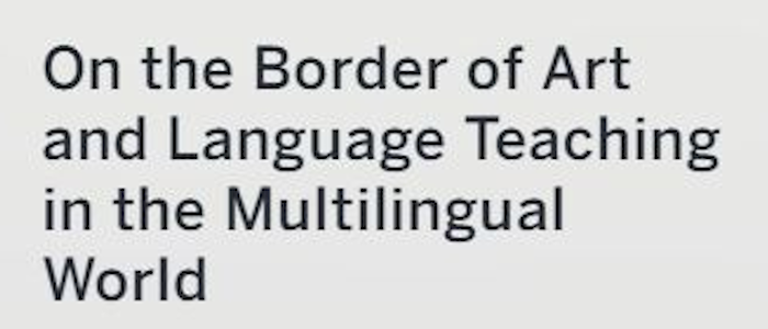 Text reads: On the Border of Art and Language Teaching in the Multilingual World