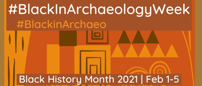 Black In Archaeology Week 700x300